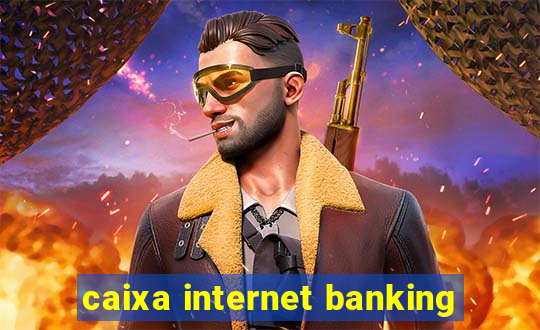 caixa internet banking